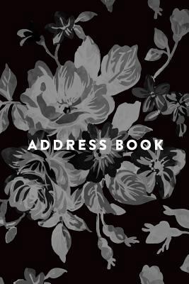 Address Book: Greyscale Floral, 6x9, 130 Pages,... 154723296X Book Cover