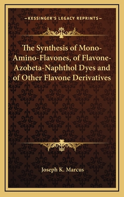 The Synthesis of Mono-Amino-Flavones, of Flavon... 1168660203 Book Cover