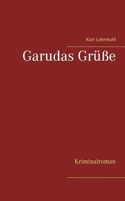 Garudas Grüße: Kriminalroman [German] 3748191235 Book Cover