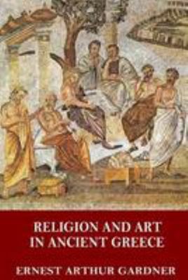 Religion and Art in Ancient Greece 154472232X Book Cover