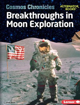 Breakthroughs in Moon Exploration 1541573692 Book Cover