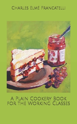 A Plain Cookery Book for the Working Classes B084T3GM5K Book Cover