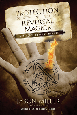 Protection & Reversal Magick: A Witch's Defense... 1564148793 Book Cover