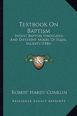 Textbook On Baptism: Infant Baptism Vindicated ... 1165103249 Book Cover