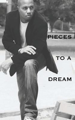 Pieces to a Dream 1545516456 Book Cover