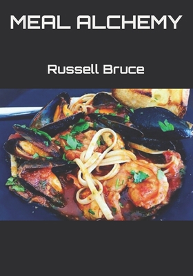 Meal Alchemy B08TZ7HMXD Book Cover