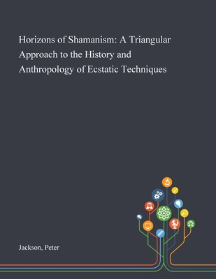 Horizons of Shamanism: A Triangular Approach to... 1013286707 Book Cover