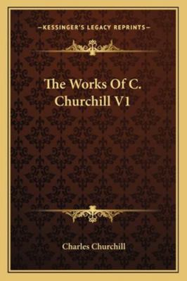 The Works Of C. Churchill V1 1162996285 Book Cover