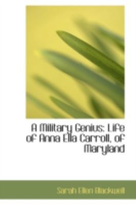 A Military Genius: Life of Anna Ella Carroll of... 1110232217 Book Cover