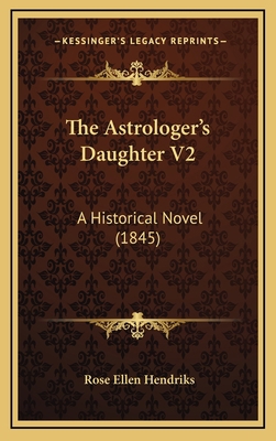 The Astrologer's Daughter V2: A Historical Nove... 1167108523 Book Cover