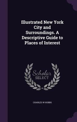Illustrated New York City and Surroundings. A D... 135951242X Book Cover