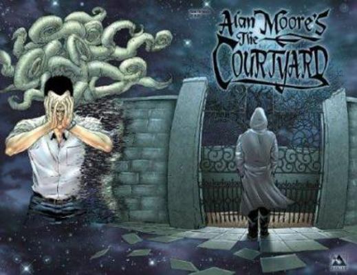 Alan Moore's The Courtyard 1592910157 Book Cover