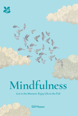 Mindfulness: Live in the Moment. Enjoy Life to ... 1911358766 Book Cover