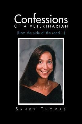 Confessions of a Veterinarian (from the Side of... 1450077692 Book Cover