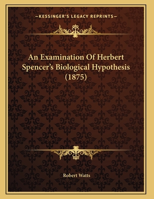 An Examination Of Herbert Spencer's Biological ... 1165301377 Book Cover