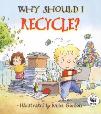 Why Should I Recycle? 0750236809 Book Cover