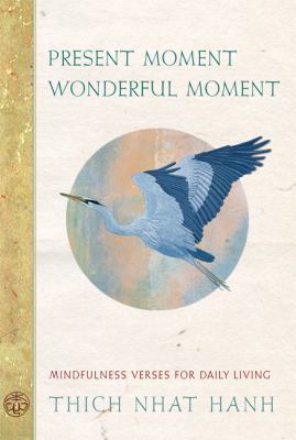 Present Moment Wonderful Moment: Mindfulness Ve... 1888375612 Book Cover