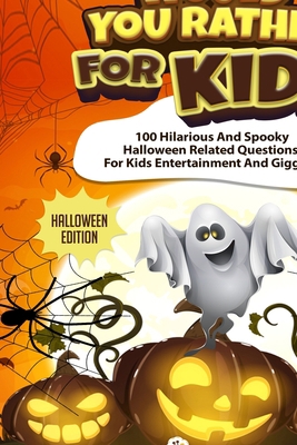 Would You Rather For Kids - Halloween Edition: ... 1922805297 Book Cover