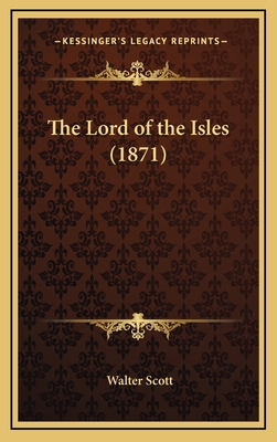 The Lord of the Isles (1871) 1165560526 Book Cover