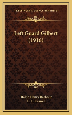 Left Guard Gilbert (1916) 1165029715 Book Cover