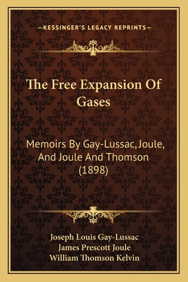 The Free Expansion Of Gases: Memoirs By Gay-Lus... 116484329X Book Cover