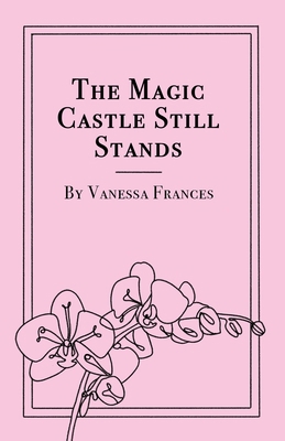The Magic Castle Still Stands B0D95M4S1L Book Cover