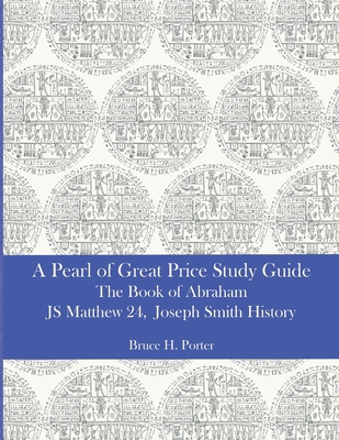 A Pearl of Great Price Study Guide: The Book of... B087L4LQN2 Book Cover