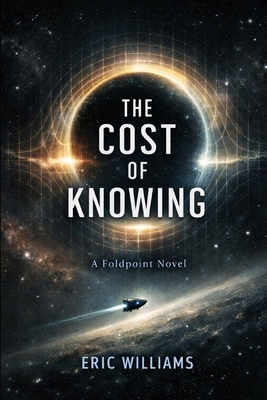 The Cost of Knowing: A Foldpoint Novel B0GCZTDTYC Book Cover