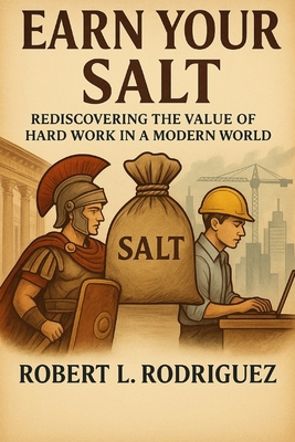 Earn Your Salt: Rediscovering the Value of Hard... B0G1B8JMQQ Book Cover