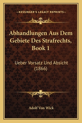 Abhandlungen Aus Dem Gebiete Des Strafrechts, B... [German] 1167450655 Book Cover