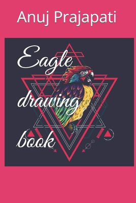 Eagle drawing book B09SNWB5KW Book Cover