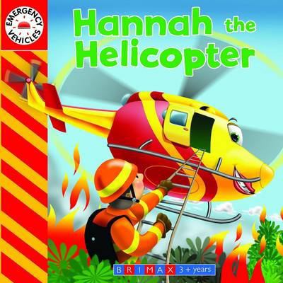 Emergency Vehicles: Hannah the Helicopter 1742489443 Book Cover