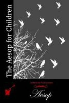 The Aesop for Children 1512156744 Book Cover