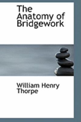 The Anatomy of Bridgework 055480977X Book Cover