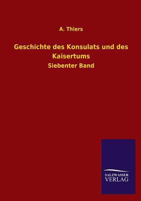 Geschichte des Konsulats und des Kaisertums [German] 3846028053 Book Cover