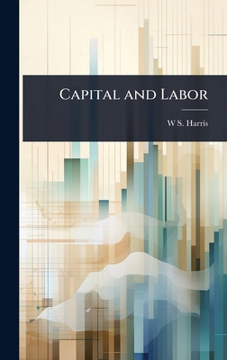 Capital and Labor 1024047946 Book Cover