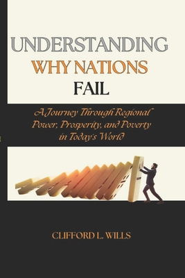 Understanding Why Nations Fail: A Journey Throu... B0DWFZ62Q2 Book Cover