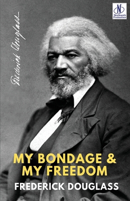 My Bondage and My Freedom 9361444662 Book Cover