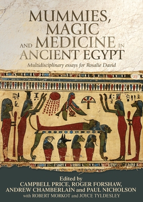 Mummies, Magic and Medicine in Ancient Egypt: M... 1784992445 Book Cover