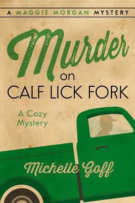 Murder on Calf Lick Fork: A Maggie Morgan Mystery 1519176244 Book Cover