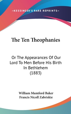 The Ten Theophanies: Or The Appearances Of Our ... 1437390218 Book Cover