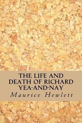 The Life And Death of Richard Yea-And-Nay 1532964358 Book Cover