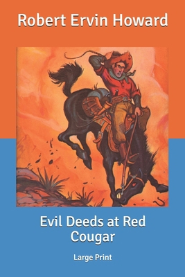 Evil Deeds at Red Cougar: Large Print B084X9L2VZ Book Cover