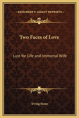 Two Faces of Love: Lust for Life and Immortal Wife 1169373968 Book Cover