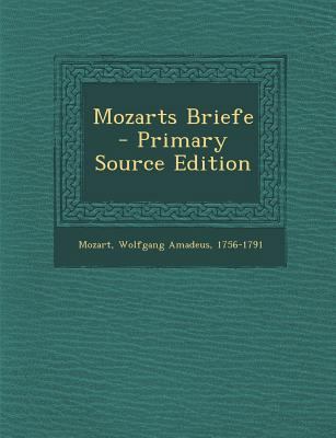 Mozarts Briefe - Primary Source Edition [German] 1295562294 Book Cover