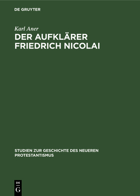 Der Aufklärer Friedrich Nicolai [German] 3111186792 Book Cover