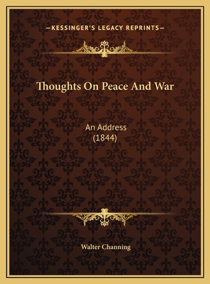 Thoughts On Peace And War: An Address (1844) 1169591345 Book Cover