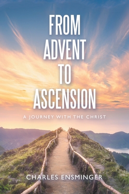 From Advent to Ascension: A Journey with the Ch... 166427085X Book Cover