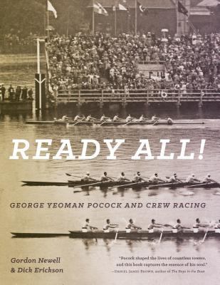 Ready All! George Yeoman Pocock and Crew Racing 0295997974 Book Cover