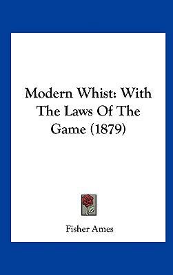 Modern Whist: With the Laws of the Game (1879) 1162201908 Book Cover